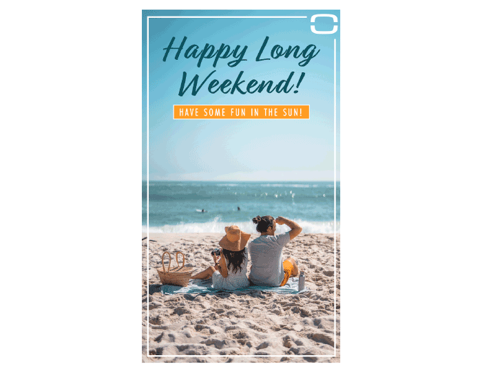 Happy Long Weekend! Have some fun in the sun!