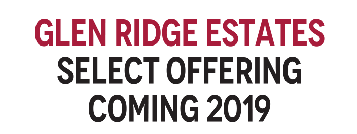 Glen Ridge Estates Select Offering Coming 2019 