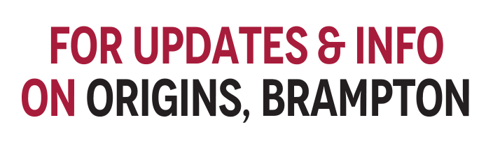 For Updates & Info On Origins, Brampton 