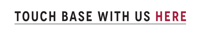 Touch Base With Us Here