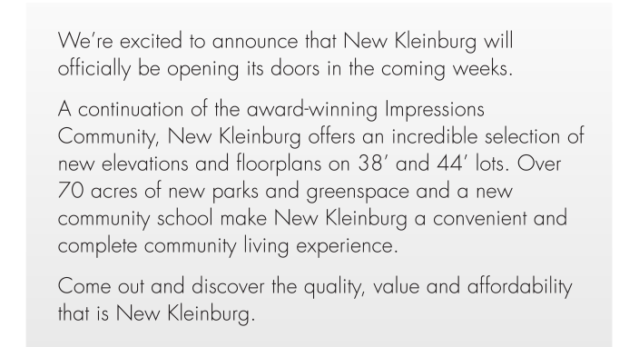 A continuation of the award-winning Impressions Community, New Kleinburg offers an incredible selection of new elevations and floorplans on 38’ and 44’ lots. Over 70 acres of new parks and greenspace and a new community school make New Kleinburg a convenient and complete community living experience.