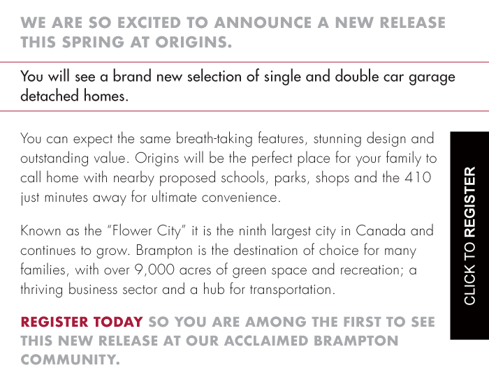 Known as the “Flower City” it is the ninth largest city in Canada and continues to grow. Brampton is the destination of choice for many families, with over 9,000 acres of green space and recreation; a thriving business sector and a hub for transportation.