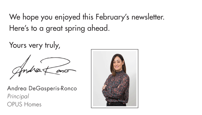 We hope you enjoyed this February’s newsletter. Here’s to a great spring ahead.