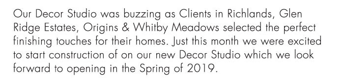 Our Decor Studio was buzzing as Clients in Richlands, Glen Ridge Estates, Origins & Whitby Meadows selected the perfect finishing touches for their homes. Just this month we were excited