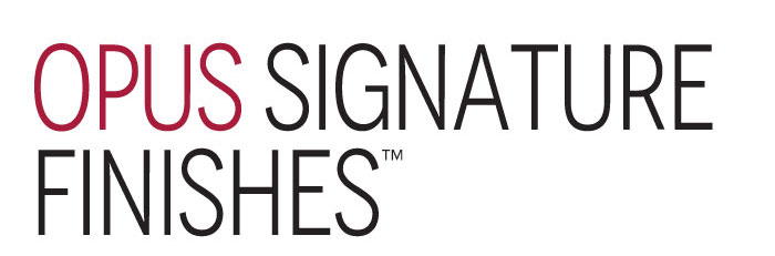 Opus Signature finishes